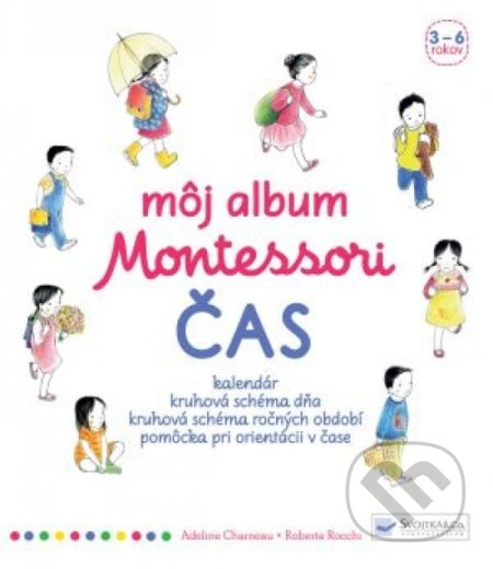 Môj album Montessori – Čas (Kalendár, kruhová schéma dňa, kruhová schéma ročných období - Pomôcka pri orientácii v čase) - kniha z kategorie…