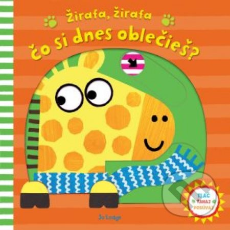 Žirafa, žirafa, čo si dnes oblečieš? - Jo Lodge - kniha z kategorie Pro děti