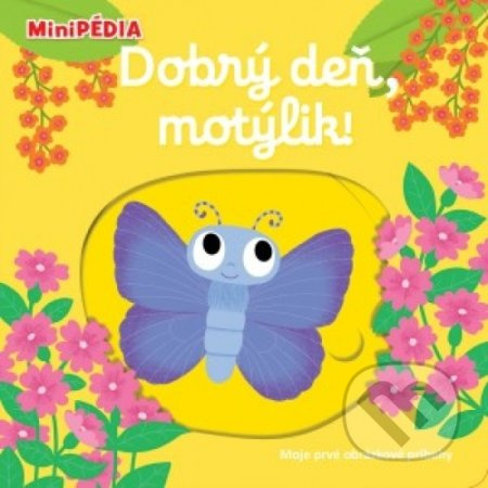 Dobrý deň, motýlik! (Moje prvé obrázkové príbehy) - Nathalie Choux - kniha z kategorie Naučné knihy