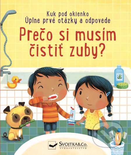 Prečo si musím čistiť zuby? (Úplne prvé otázky a odpovede) - kniha z kategorie Pro děti