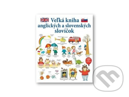 Veľká kniha anglických a slovenských slovíčok - Mairi Mackinnon, Kate Hindley - kniha z kategorie Cizí jazyky