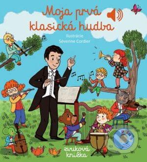 Moja prvá klasická hudba - Émilie Collet, Séverine Cordier (ilustrátor) - kniha z kategorie Pro děti