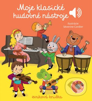 Moje klasické hudobné nástroje - Emilie Collet, Séverine Cordier (ilustrátor) - kniha z kategorie Pro děti