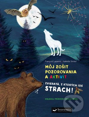 Môj zošit pozorovania a aktivít: Zvieratá, z ktorých ide strach! - kniha z kategorie Naučné knihy