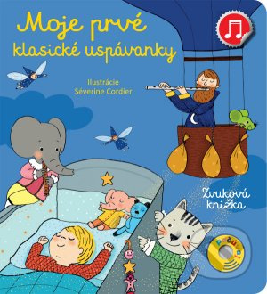 Moje prvé klasické uspávanky (Zvuková knižka) - Séverine Cordier (ilustrátor) - kniha z kategorie Pohádky
