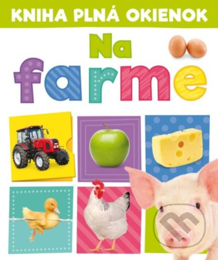 Kniha plná okienok: Na farme - Andrew Burgess, Pooja Desai - kniha z kategorie Naučné knihy