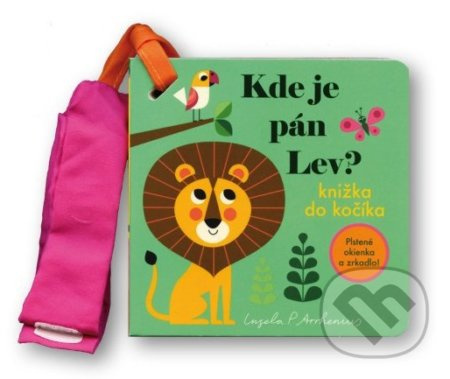 Kde je pán Lev? Knižka do kočíka (Plstené okienka a zrkadlo!) - kniha z kategorie Pro děti