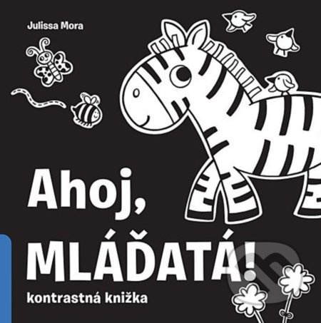 Ahoj, mláďatá! - Julissa Mora - kniha z kategorie Naučné knihy