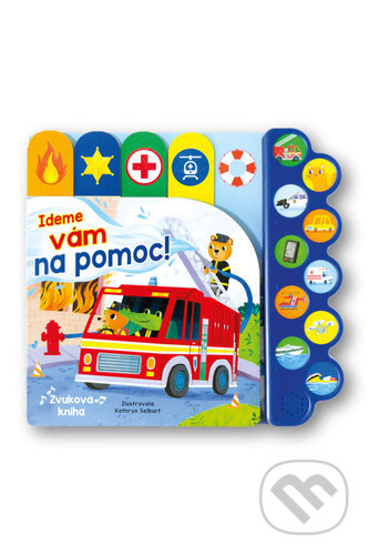 Ideme vám na pomoc! - Kathryn Selburt (ilustrátor) - kniha z kategorie Pro děti