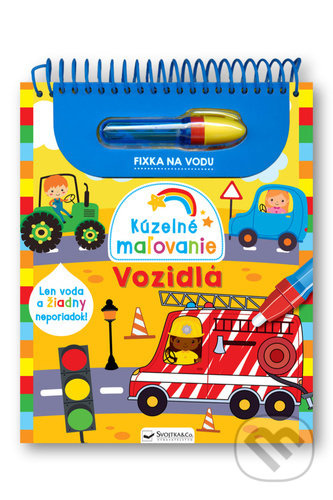 Kúzelné maľovanie - Vozidlá (Len voda a žiadny neporiadok!) - kniha z kategorie Pro děti