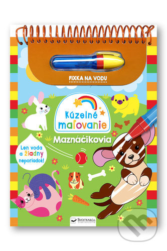 Kúzelné maľovanie - Maznáčikovia (Len voda a žiadny neporiadok!) - kniha z kategorie Pro děti