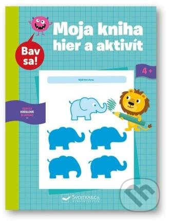 Moja kniha hier a aktivít 4+ (Bav sa!) - kniha z kategorie Naučné knihy