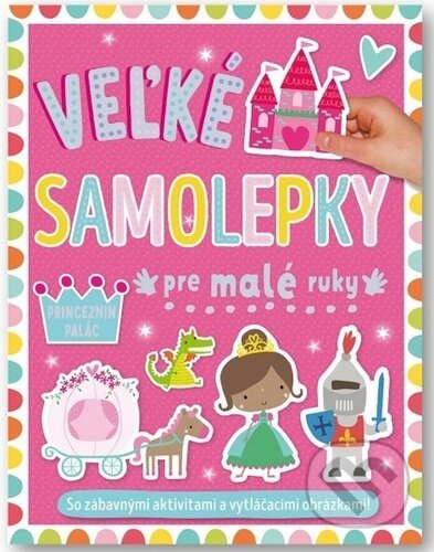 Veľké samolepky pre malé ruky: Princeznin palác - kniha z kategorie Úkoly pro děti