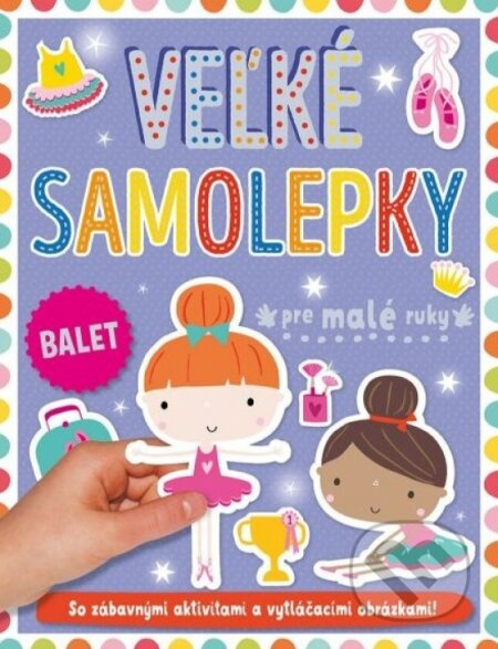 Veľké samolepky pre malé ruky: Balet - kniha z kategorie Pro děti