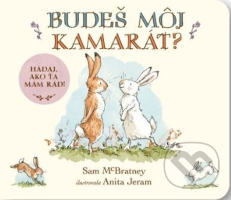 Budeš môj kamarát? Hádaj, ako veľmi ťa mám rád! (Hádaj, ako veľmi ťa mám rád!) - kniha z kategorie Beletrie pro děti