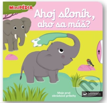 Ahoj, sloník, ako sa máš? (Moje prvé obrázkové príbehy) - kniha z kategorie Pro děti
