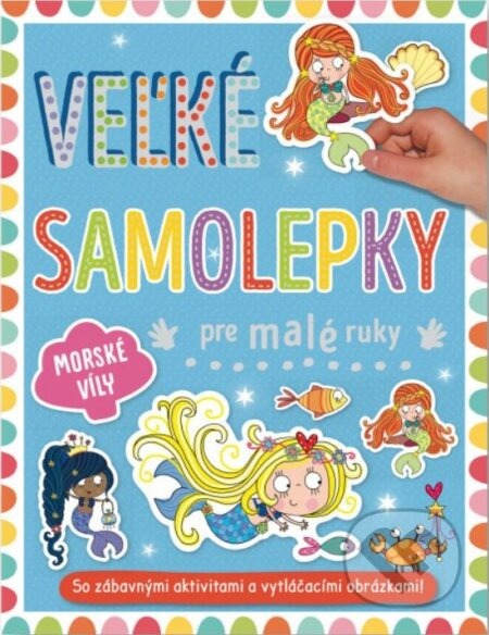 Veľké samolepky pre malé ruky: Morské víly - kniha z kategorie Samolepky