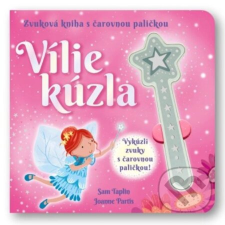 Vílie kúzla (Zvuková kniha s čarovnou paličkou) - Sam Taplin, Joanne Partis (ilustrátor) - kniha z kategorie Pro děti