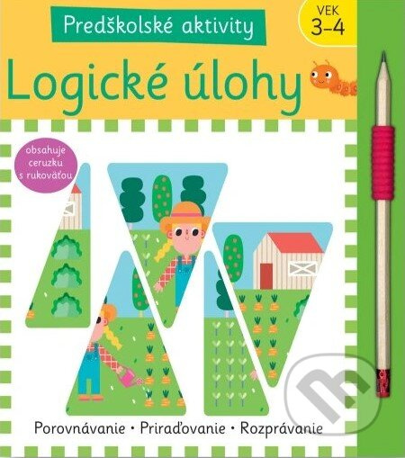 Predškolské aktivity: Logické úlohy (Porovnávaie - Priraďovanie - Rozprávanie) - kniha z kategorie Úkoly pro děti
