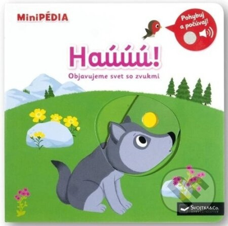 MiniPÉDIA Haúúú!: Objavujeme svet so zvukmi - Nathalie Choux - kniha z kategorie Naučné knihy