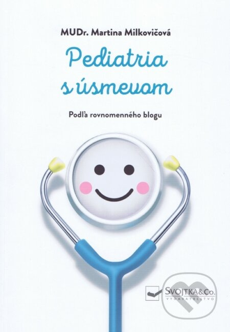 Pediatria s úsmevom (Podľa rovnomenného blogu) - Martina Milkovičová - kniha z kategorie Vztahy a rodina