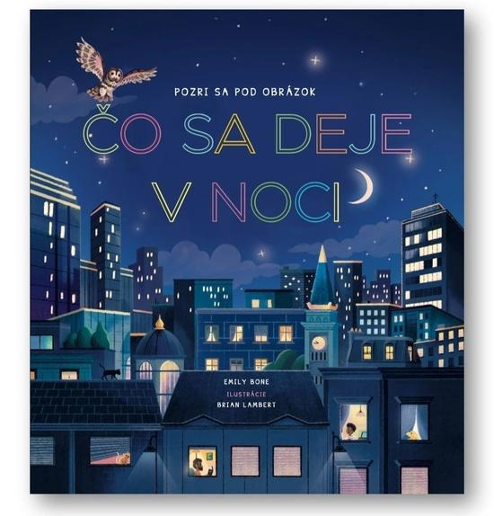Pozri sa pod obrázok: Čo sa deje v noci - Emily Bone, Brian Lambert (ilustrátor) - kniha z kategorie Naučné knihy
