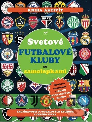 Svetové futbalové kluby so samolepkami - Adrián Zahlut - kniha z kategorie Kolektivní sporty