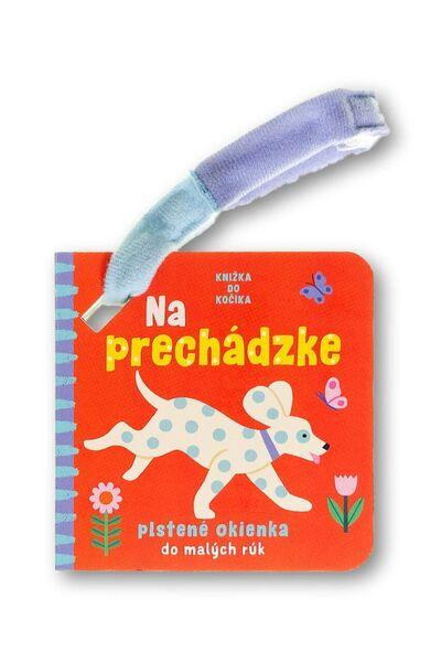 Na prechádzke (plstené okienka do malých rúk) - kniha z kategorie Naučné knihy