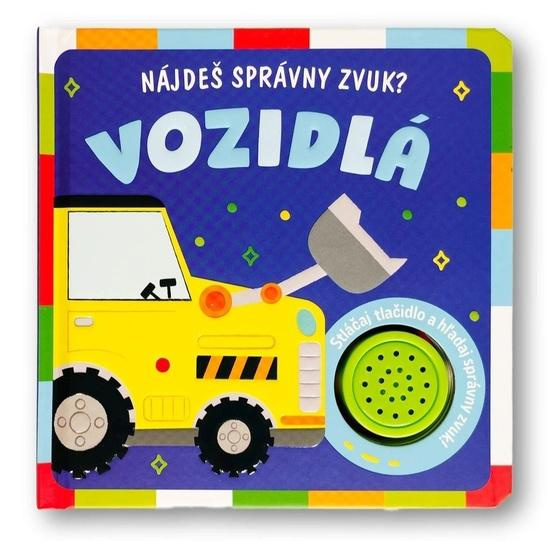 Nájdeš správny zvuk? Vozidlá - kniha z kategorie Naučné knihy