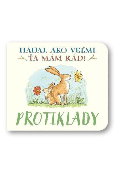 Protiklady Hádaj, ako veľmi ťa mám rád! -  Sam McBratney