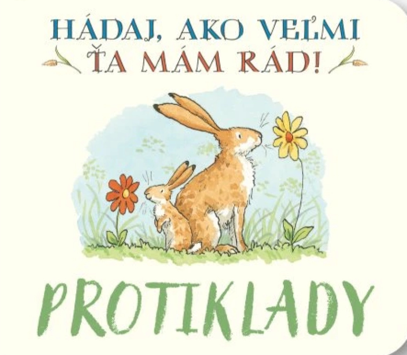 Protiklady Hádaj, ako veľmi ťa mám rád! -  Sam McBratney