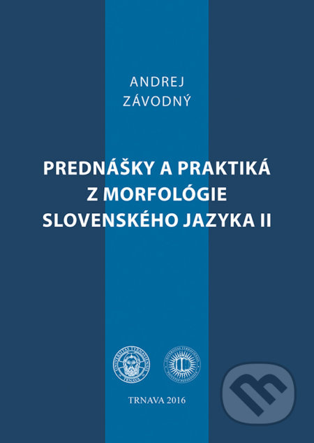 Prednášky a praktiká z morfológie slovenského jazyka II - kniha z kategorie Vysoké školy
