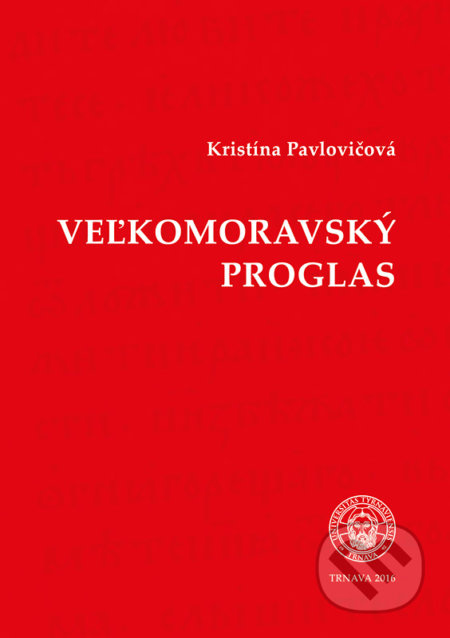 Veľkomoravský Proglas - Kristína Pavlovičová - kniha z kategorie Literární věda
