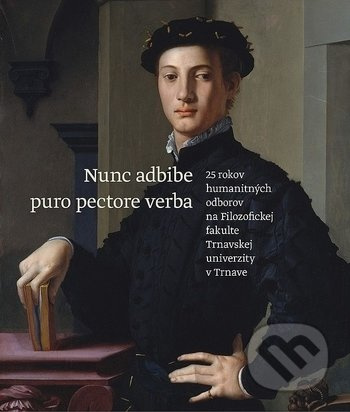 Nunc adbibe puro pectore verba (25 rokov humanitných odborov na Filozofickej fakulte Trnavskej univerzity v Trnave) - kniha z kategorie Historie