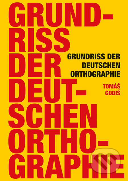 Grundriss der deutschen Orthographie - Tomáš Godiš - kniha z kategorie