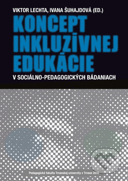 Koncept inkluzívnej edukácie - Ivana Šuhajdová, Viktor Lechta - kniha z kategorie Pedagogika