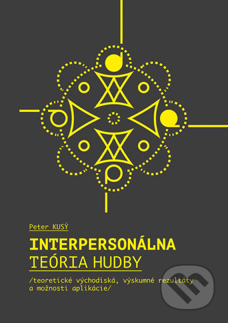 Interpersonálna teória hudby (teoretické východiská, výskumné rezultáty a možnosti aplikácie) - kniha z kategorie Hudba