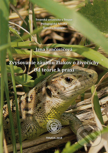 Zvyšovanie záujmu žiakov o živočíchy (Od teórie k praxi) - kniha z kategorie Pedagogika