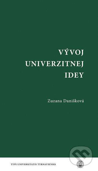 Vývoj univerzitnej idey - Zuzana Danišková - kniha z kategorie Didaktika