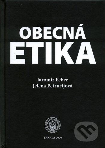 Obecná etika - Jaromír Feber - kniha z kategorie Filozofie