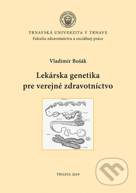 Lekárska genetika pre verejné zdravotníctvo - Vladimír Bošák - kniha z kategorie Mikrobiologie, genetika a biochemie