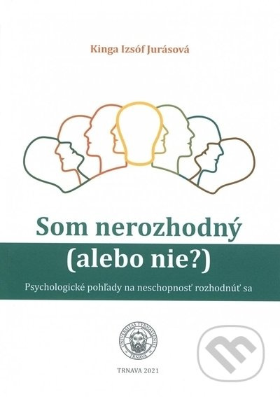 Som nerozhodný (alebo nie?) - Kinga Izsóf  Jurásová - kniha z kategorie Psychologie