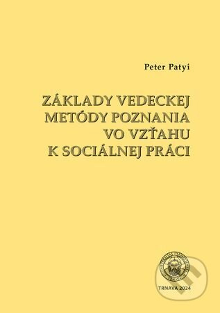 Základy vedeckej metódy poznania vo vzťahu k socíálnej práci - kniha z kategorie Psychologie