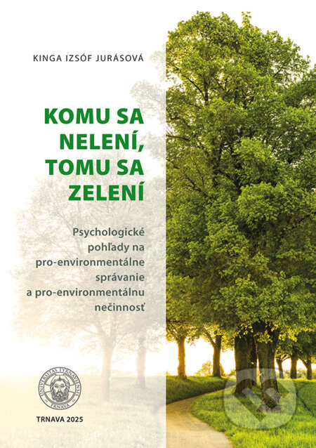 Komu sa nelení, tomu sa zelení - Kinga Jurásová Izsóf - kniha z kategorie Psychologie
