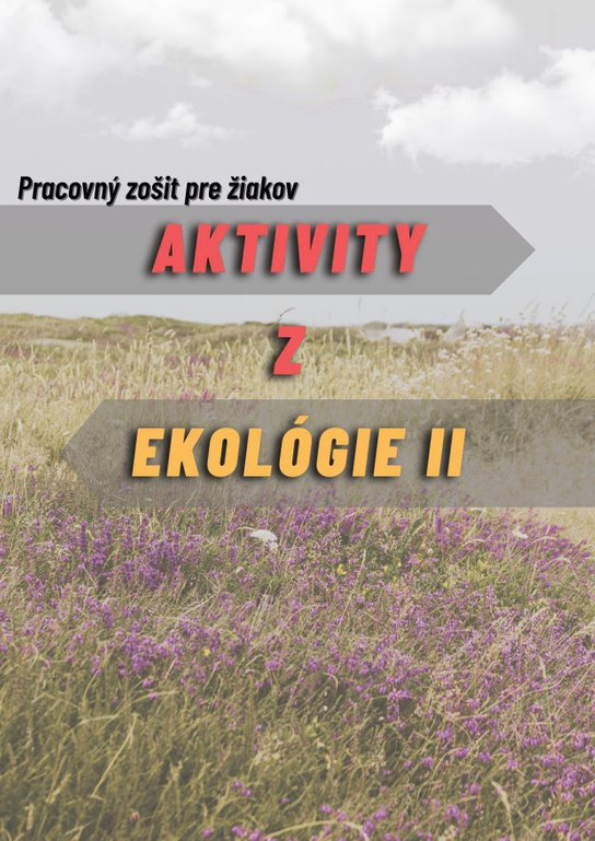 Aktivity z ekológie 2- Pracovný zošit pre žiakov -  Viera Peterková