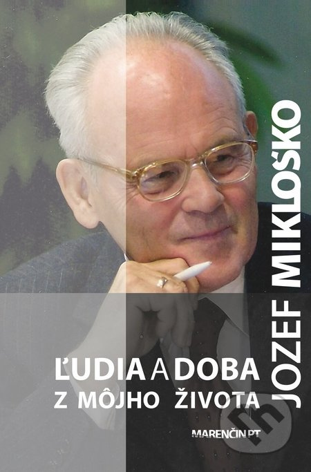 Ľudia a doba (Z môjho života) - Jozef Mikloško - kniha z kategorie Životopisy