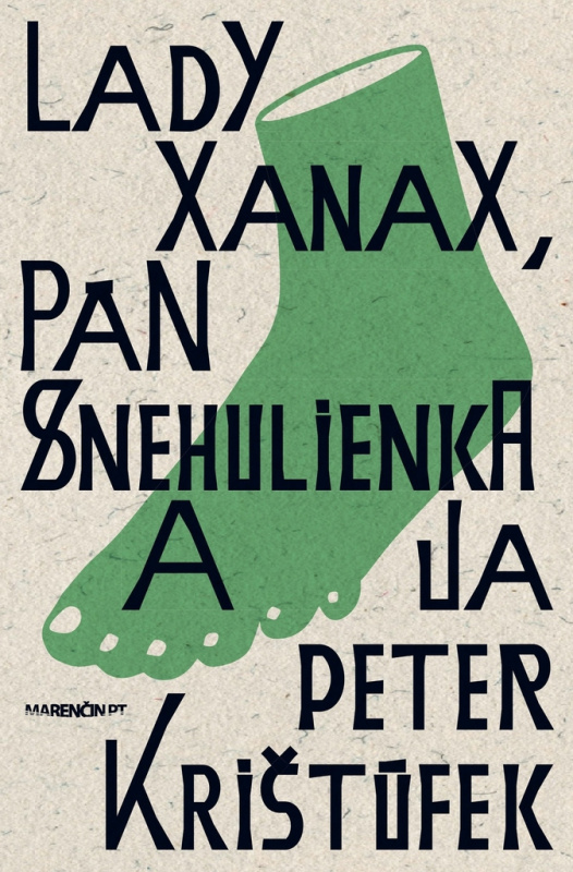 Lady Xanax, pán Snehulienka a ja - Peter Krištúfek - kniha z kategorie Společenská beletrie