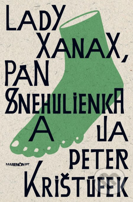 Lady Xanax, pán Snehulienka a ja - Peter Krištúfek - kniha z kategorie Společenská beletrie