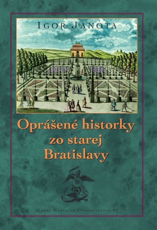 Oprášené historky zo starej Bratislavy - Igor Janota - kniha z kategorie Historie