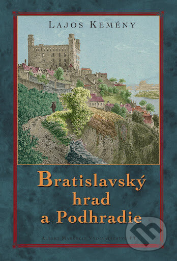 Bratislavský hrad a Podhradie - Lajos Kemény - kniha z kategorie Historie